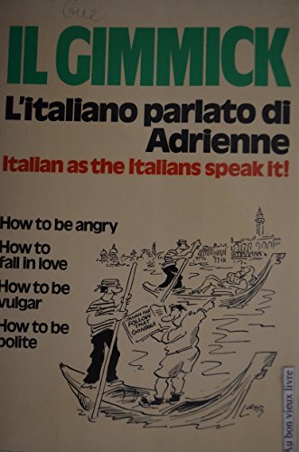 Stock image for Adrienne Gimmick I - Italiano Parlato (The Gimmick Series) - The First Dynamic, Uncensored Vocabulary Learning Book for sale by Jenson Books Inc