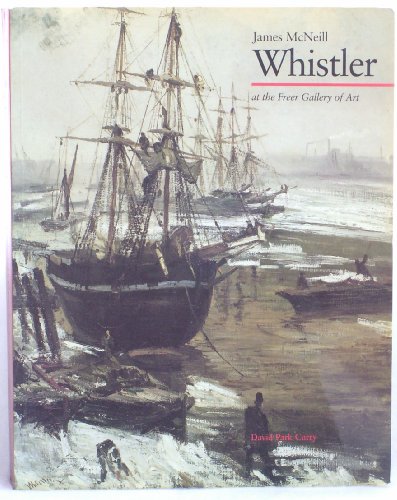 Imagen de archivo de James McNeill Whistler at the Freer Gallery of Art a la venta por Better World Books