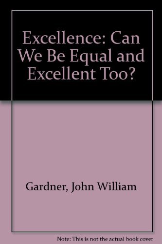 Beispielbild fr Excellence : Can We Be Equal and Excellent Too? zum Verkauf von Better World Books