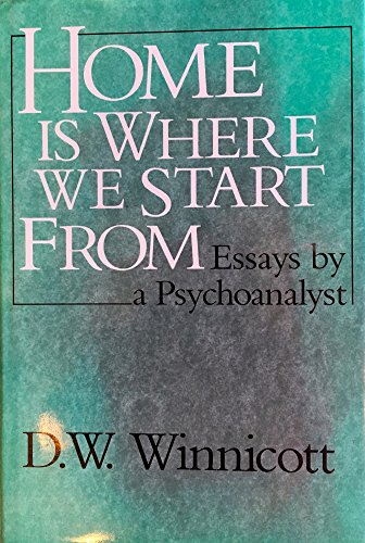 9780393018660: Home Is Where We Start from: Essays by a Psychoanalyst