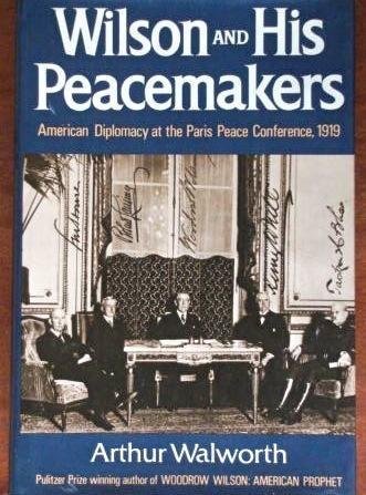 Beispielbild fr Wilson and His Peacemakers: American Diplomacy at the Paris Peace Conference, 1919 zum Verkauf von SecondSale