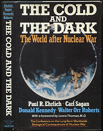 Beispielbild fr The Cold and the Dark: The World After Nuclear War: The Conference on the Long-Term Worldwide Biological Consequences of Nuclear War zum Verkauf von ThriftBooks-Dallas