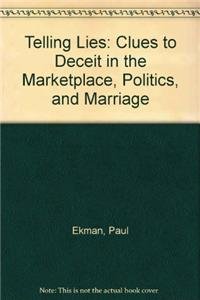 9780393018837: Telling Lies: Clues to Deceit in the Marketplace Politics and Marriage