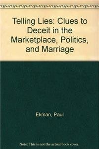 9780393018837: Telling Lies: Clues to Deceit in the Marketplace, Politics, and Marriage