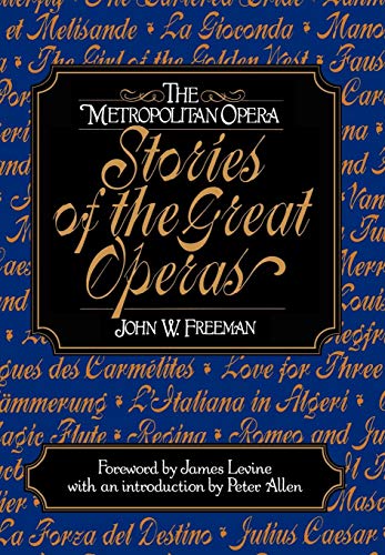 Imagen de archivo de The Metropolitan Opera : Stories of the Great Operas a la venta por Better World Books