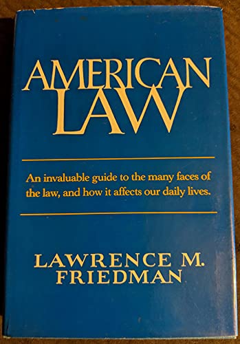 Imagen de archivo de American Law: An Invaluable Guide to the Many Faces of the Law, and How It Affects Our Daily Lives a la venta por BookHolders