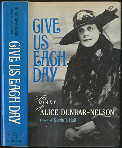 Imagen de archivo de Give Us Each Day: The Diary of Alice Dunbar-Nelson a la venta por Grey Matter Books