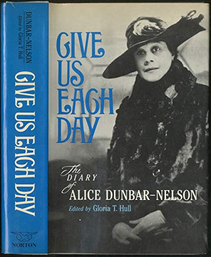 Stock image for Give Us Each Day: The Diary of Alice Dunbar-Nelson for sale by Grey Matter Books