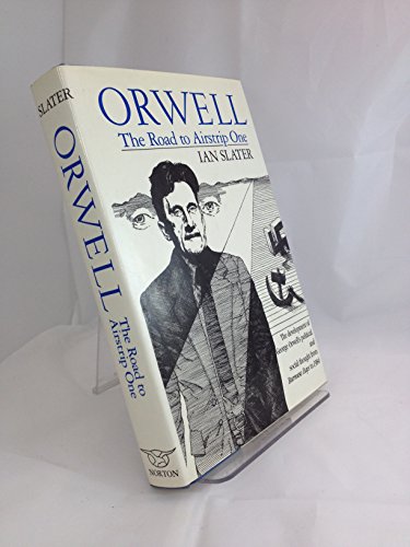 Stock image for Orwell : The Road to Airstrip One for sale by Better World Books