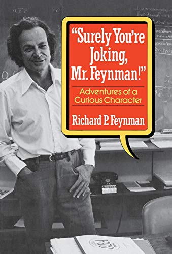 Beispielbild fr Surely You're Joking, Mr. Feynman! : Adventures of a Curious Character zum Verkauf von Better World Books: West