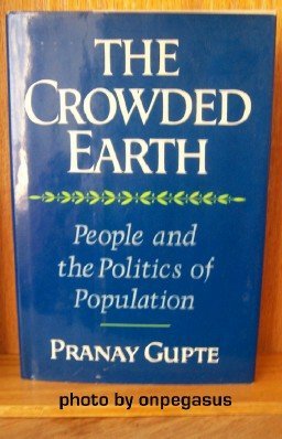 Stock image for The Crowded Earth: People and Politics of Population for sale by Wonder Book