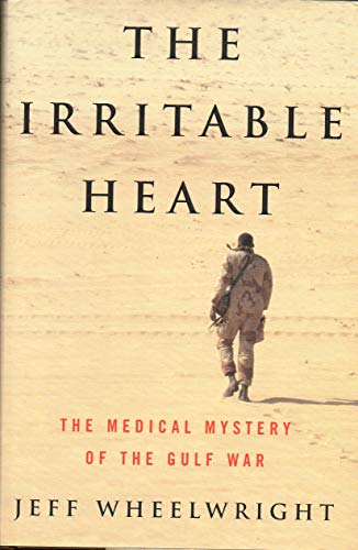 Imagen de archivo de IRRITABLE HEART: THE MEDICAL MYSTERY OF THE GULF WAR a la venta por Robert Rhodes - Bookseller
