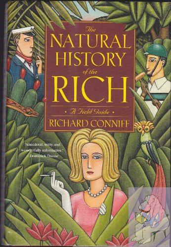 Imagen de archivo de The Natural History of the Rich: A Field Guide a la venta por Colorado's Used Book Store