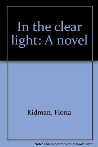 Stock image for In the clear light: A novel for sale by SecondSale