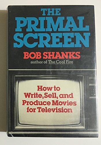 Beispielbild fr The Primal Screen: How to Write, Sell, and Produce Movies for Television With Complete Script of Drop-Out Father zum Verkauf von Wonder Book