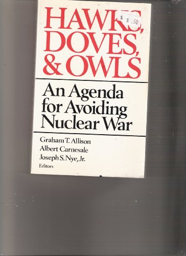 Beispielbild fr Hawks, Doves, and Owls : An Agenda for Avoiding Nuclear War zum Verkauf von Better World Books