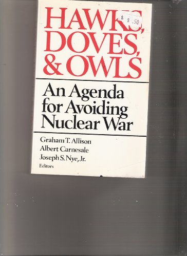 Stock image for Hawks, Doves, and Owls: An Agenda for Avoiding Nuclear War for sale by Wonder Book
