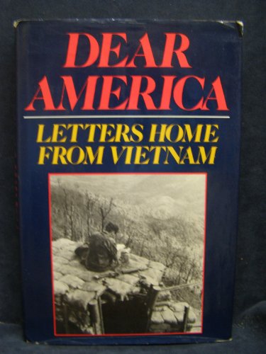 Stock image for Dear America : Letters Home from Vietnam for sale by Better World Books