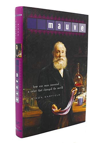 Beispielbild fr Mauve: How One Man Invented a Color That Changed the World zum Verkauf von ZBK Books