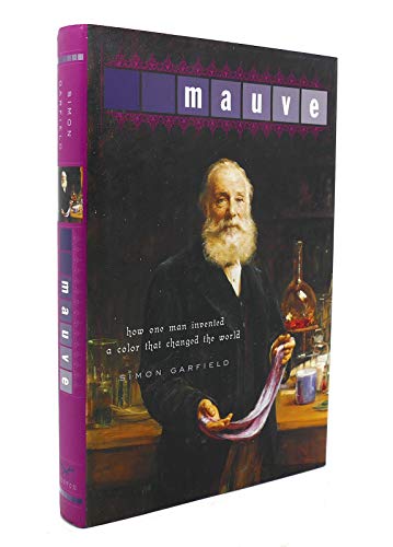 9780393020052: Mauve: How One Man Invented a Color That Changed the World