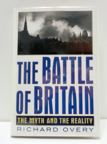Beispielbild fr Battle of Britain : The Myth and the Reality zum Verkauf von Better World Books