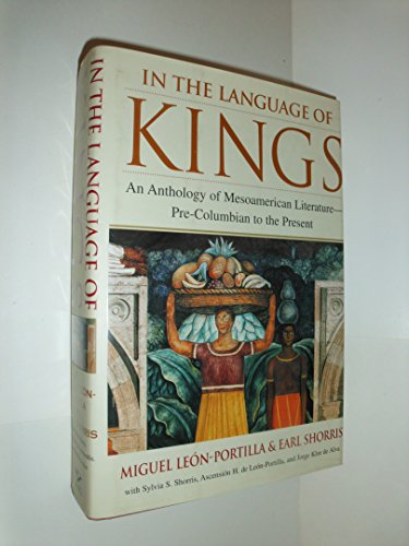 9780393020106: In the Language of Kings: An Anthology of Mesoamerican Literature Pre-Columbian to the Present