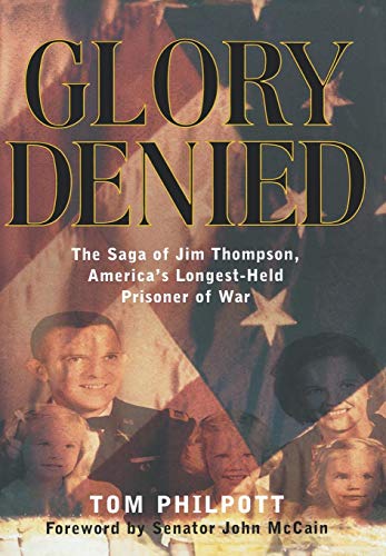 Imagen de archivo de Glory Denied: The Saga of Jim Thompson, America's Longest-Held Prisoner of War a la venta por ZBK Books
