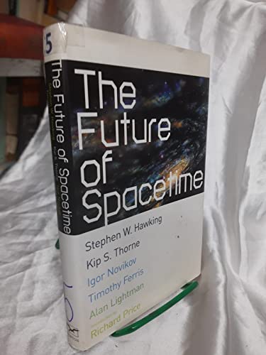 Stock image for The Future of Spacetime Thorne, Kip S.; Novikov, Igor; Ferris, Timothy; Lightman, Alan and Hawking, Stephen W. for sale by Mycroft's Books