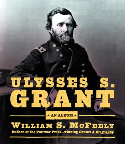 Imagen de archivo de Ulysses S. Grant: An Album a la venta por Goodwill of Colorado