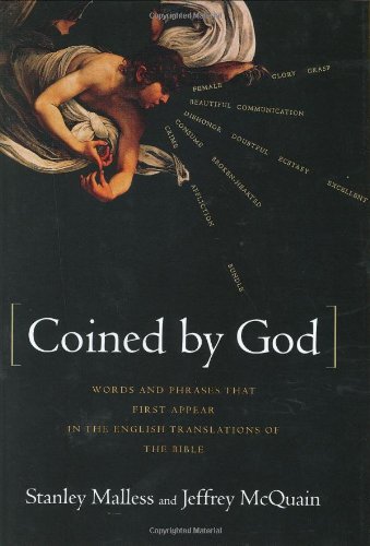 Coined by God: Words and Phrases that First Appear in the English Translations of the Bible.