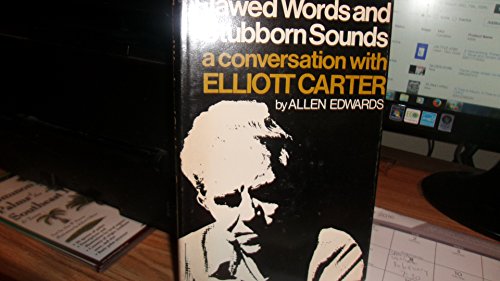 Beispielbild fr Flawed Words and Stubborn Sounds : A Conversation with Elliott Carter zum Verkauf von Better World Books