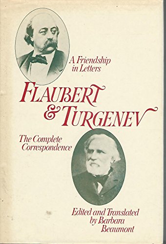 9780393022063: Flaubert and Turgenev: A Friendship in Letters : The Complete Correspondence