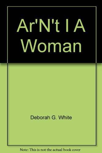 Beispielbild fr Ar'n't I a Woman? : Female Slaves in the Plantation South zum Verkauf von Better World Books