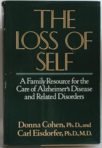 Beispielbild fr The Loss of Self : A Family Resource for the Care of Alzheimer's Disease and Related Disorders zum Verkauf von Better World Books