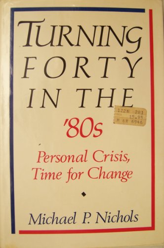 Stock image for Turning Forty In The Eighties Personal Crisis, Time For Change for sale by Willis Monie-Books, ABAA