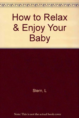 9780393022698: Off to a Great Start: How to Relax and Enjoy Your Baby