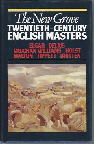 9780393022858: New Grove Twentieth Century English Masters: Elgar, Delius, Vaughan Williams, Holst, Walton, Tippett, Britten (New Grove Composer Biography Series)