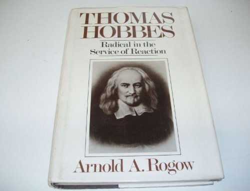 Imagen de archivo de Thomas Hobbes: Radical in the Service of Reaction a la venta por Powell's Bookstores Chicago, ABAA