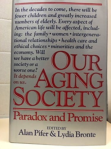 Stock image for Our Aging Society : Paradox and Promise for sale by Better World Books