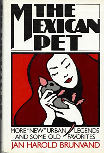 Stock image for The Mexican Pet: More "New" Urban Legends and Some Old Favorites for sale by Wonder Book