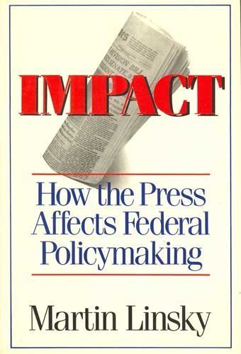 Beispielbild fr Impact How the Press Affects Federal Policymaking zum Verkauf von Wonder Book