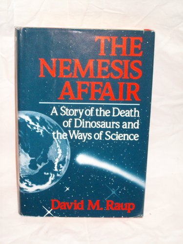 9780393023428: The Nemesis Affair: A Story of the Death of Dinosaurs and the Ways of Science