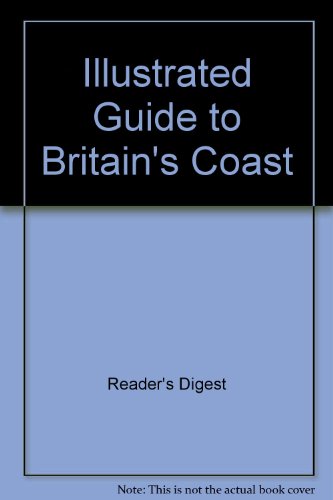 Imagen de archivo de Illustrated Guide to Britain's Coast a la venta por Irish Booksellers