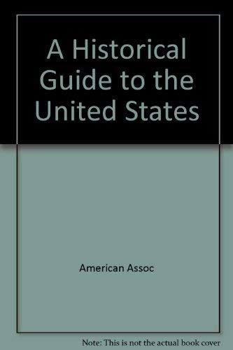 Stock image for A Historical Guide to the United States for sale by Better World Books