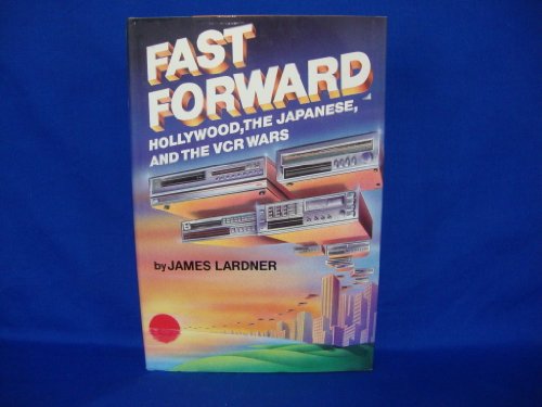 Beispielbild fr Fast Forward : Hollywood, the Japanese and the Battle Over the VCR zum Verkauf von Better World Books