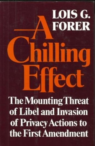 Stock image for A Chilling Effect: The Mounting Threat of Libel and Invasion of Privacy Actions to the First. for sale by Redux Books