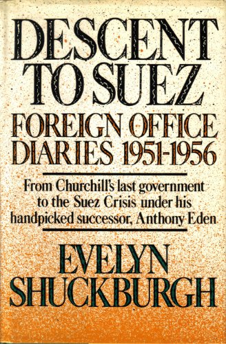 Descent to Suez; Foreign Office Diaries 1951-1956