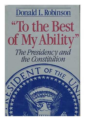 Beispielbild fr To the best of my ability: The presidency and the Constitution zum Verkauf von Wonder Book