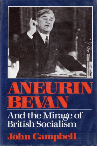 Aneurin Bevan and the Mirage of British Socialism