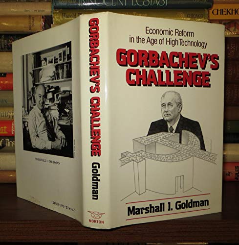 Imagen de archivo de Gorbachev's Challenge : Economic Reform in the Age of High Technology a la venta por Better World Books